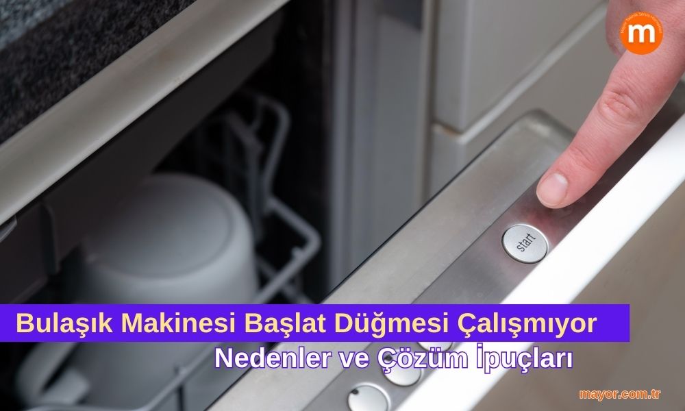 Hotpoint Bulaşık Makinesi Başlat Düğmesi Çalışmıyor